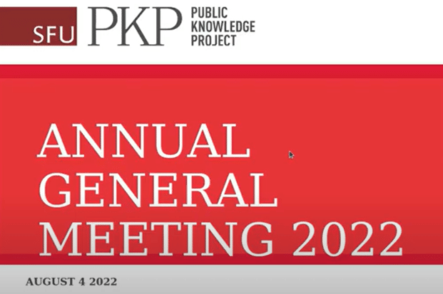 PKP 2022 AGM Recording Released - Public Knowledge Project