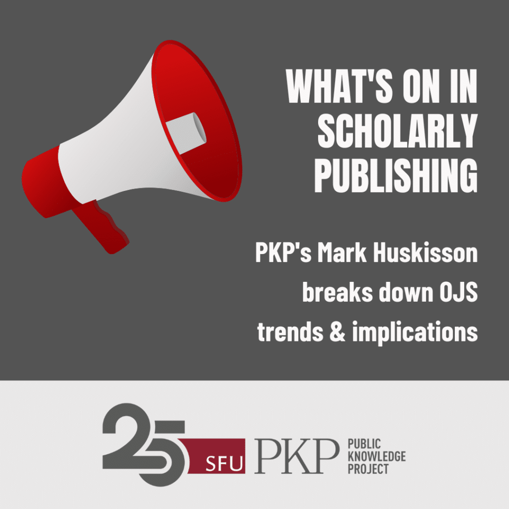 What's on in scholarly publishing is that PKP's OJS usage has increased around the world and PKP's Publishing Development Specialist breaks it down.