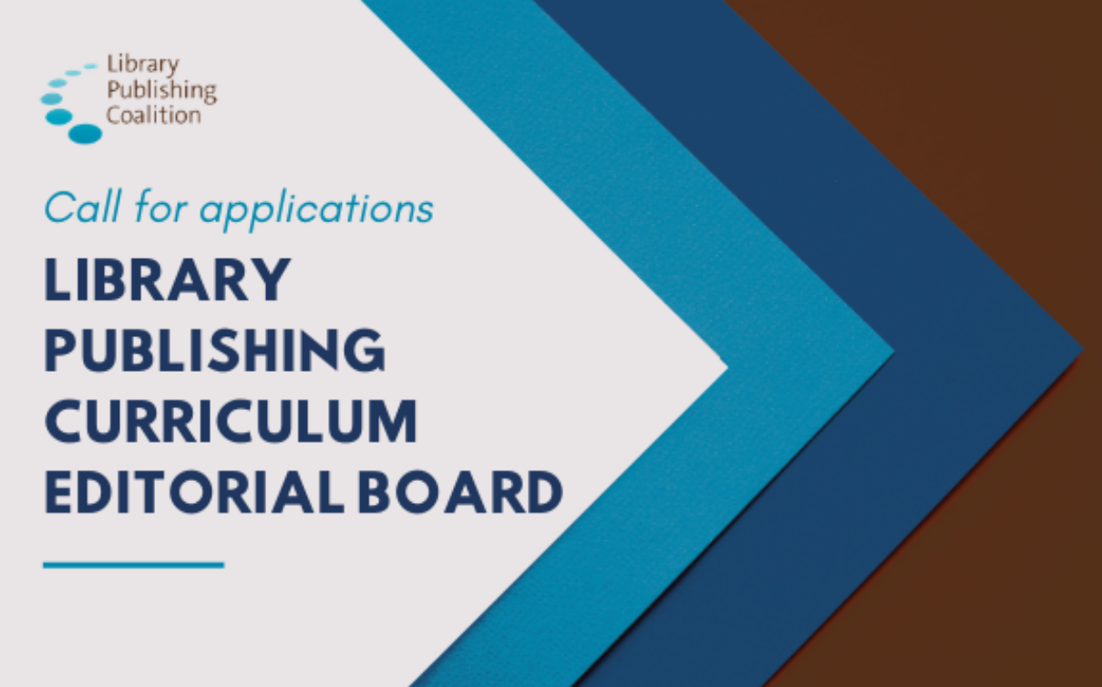 Call for Applications Library Publishing Curriculum Editorial Board