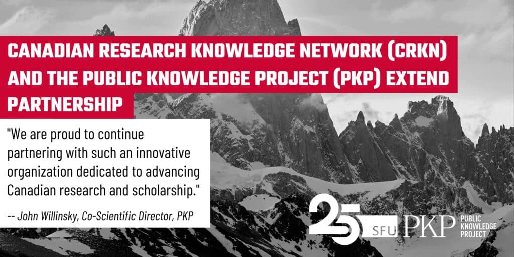 Canadian Research Knowledge Network (CRKN) and the Public Knowledge Project (PKP) extend their partnership!
"We are proud to continue partnering with such an innovative organization dedicated to advancing Canadian research and scholarship." --John Willinsky, Co-Scientific Director, PKP