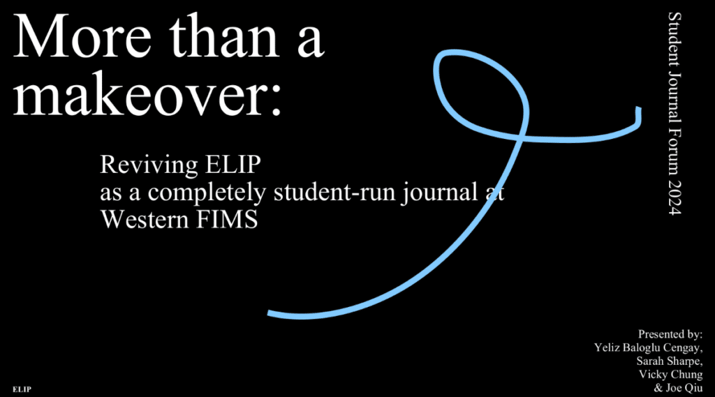More than a Makeover: Reviving ELIP Journal as a completely student-run journal” with Yeliz Baloglu Cengay, Vicky Chung, and Sarah Sharpe