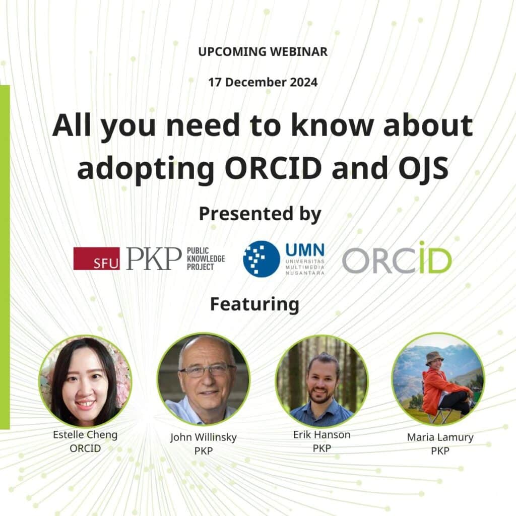 The same details described in the first image using ALT text are also presented here, with the addition of the presenters, Estelle Cheng of ORCID, and John Willinsky, Erik Hanson, and Maria Lamury of the Public Knowledge Project. 
