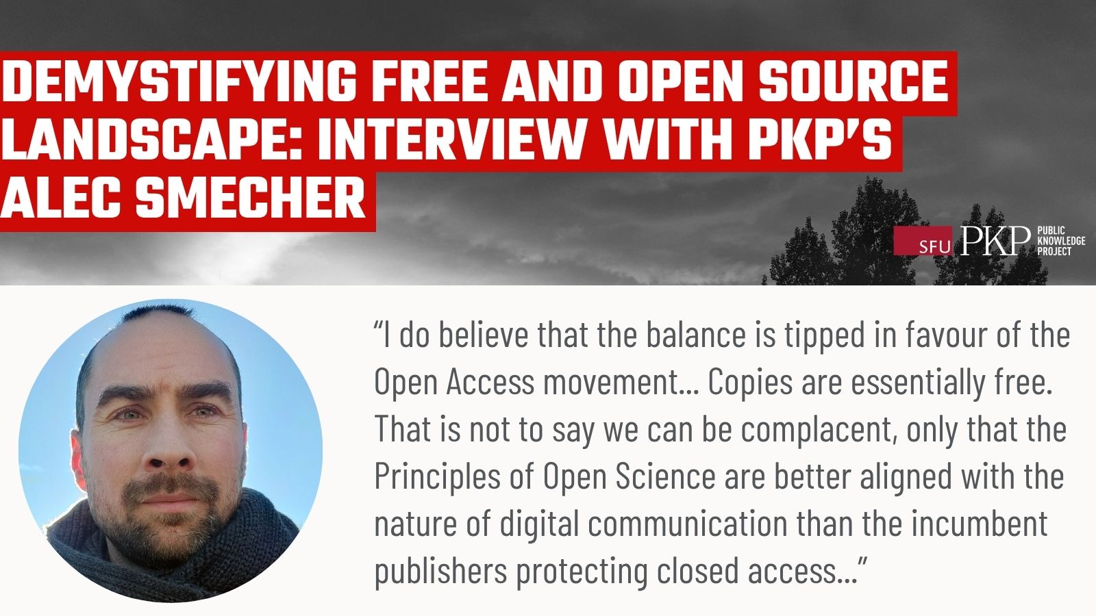 Demystifying Free and Open Source Landscape: Why the software matters and what’s at stake if the foundations crumble - An interview with PKP's Alec Smecher - Public Knowledge Project